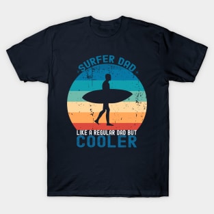 Surfer dad, like a regular but cooler; surfer; dad; father; cooler; surf; surfing; gift for dad; gift for father; gift for surfer; fathers day; gift; funny; beach; waves; surfboard; ocean; dad's birthday; surfing dad; dads who surf; cool T-Shirt